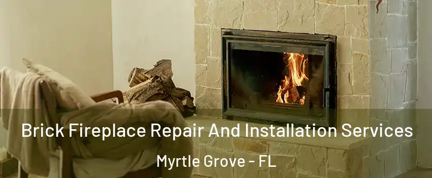  Brick Fireplace Repair And Installation Services Myrtle Grove - FL