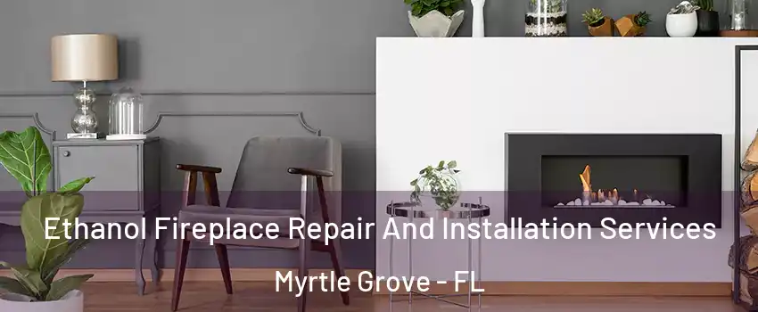  Ethanol Fireplace Repair And Installation Services Myrtle Grove - FL