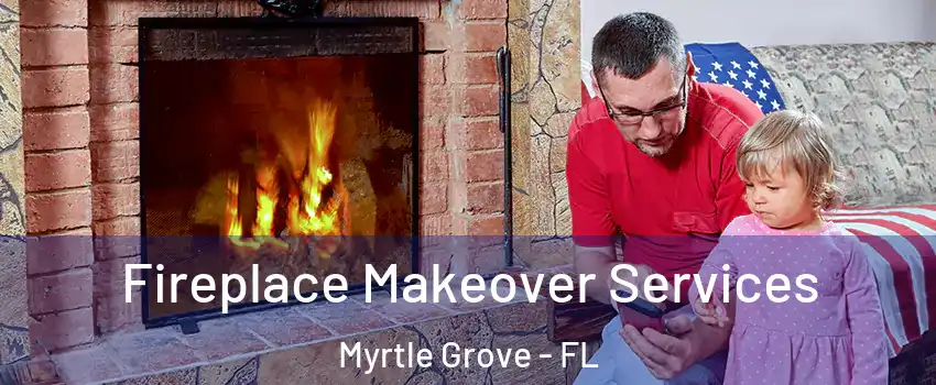 Fireplace Makeover Services Myrtle Grove - FL