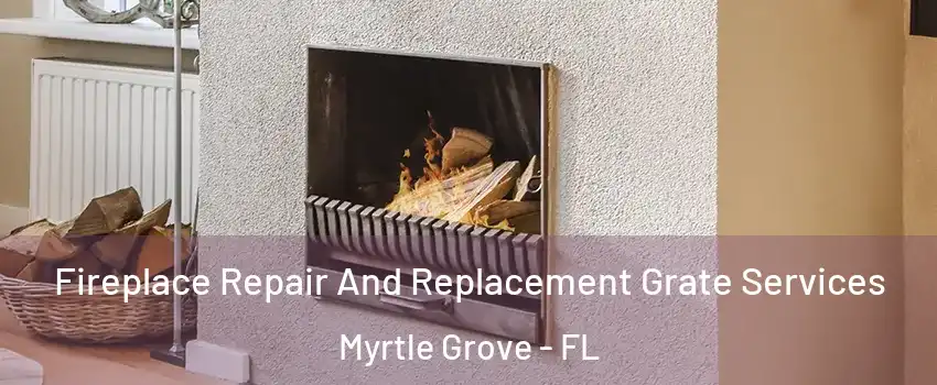  Fireplace Repair And Replacement Grate Services Myrtle Grove - FL