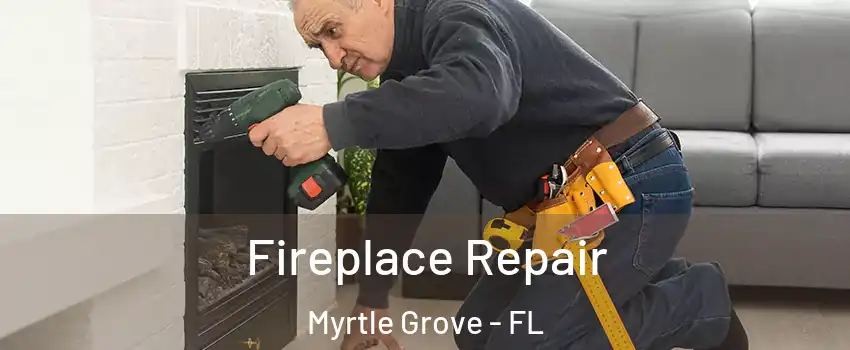  Fireplace Repair Myrtle Grove - FL