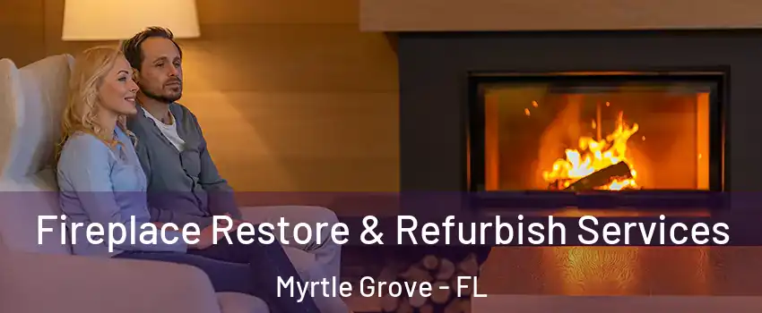  Fireplace Restore & Refurbish Services Myrtle Grove - FL