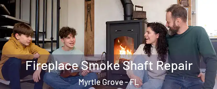  Fireplace Smoke Shaft Repair Myrtle Grove - FL
