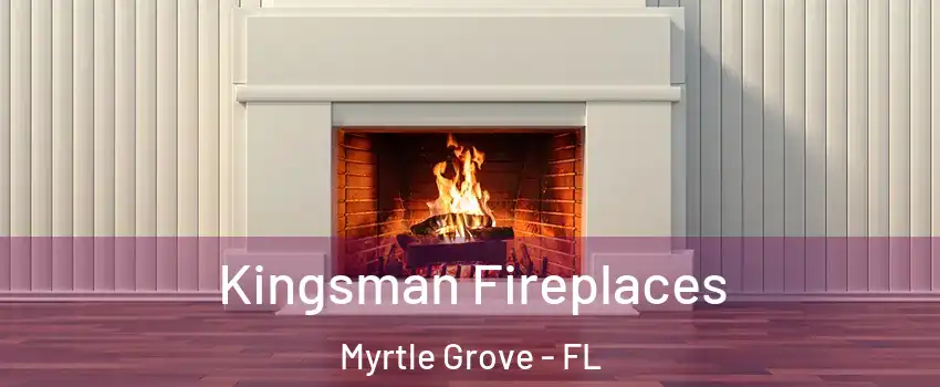  Kingsman Fireplaces Myrtle Grove - FL