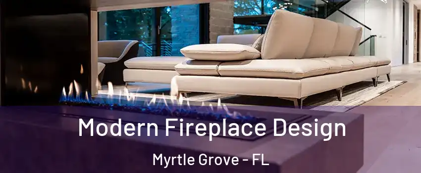 Modern Fireplace Design Myrtle Grove - FL