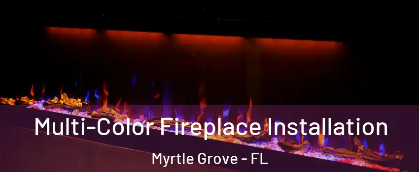 Multi-Color Fireplace Installation Myrtle Grove - FL