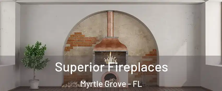  Superior Fireplaces Myrtle Grove - FL