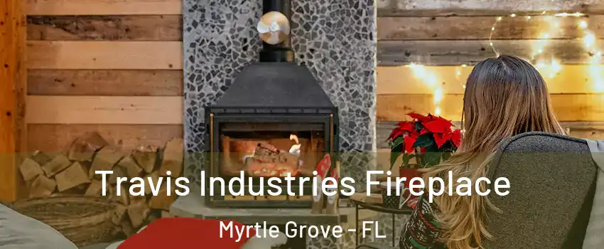 Travis Industries Fireplace Myrtle Grove - FL