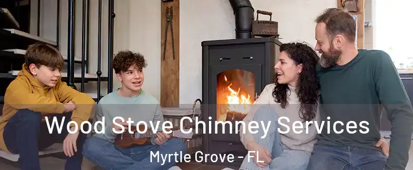  Wood Stove Chimney Services Myrtle Grove - FL